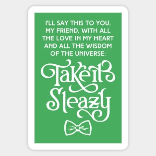 Take it Sleazy, My Friend Sticker